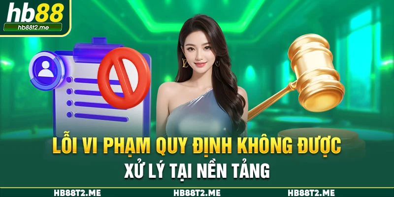 Lỗi vi phạm quy định không được xử lý tại nền tảng