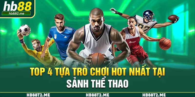 Top 4 tựa game hot nhất tại sảnh cược uy tín Top 4 tựa game hot nhất tại sảnh cược uy tín