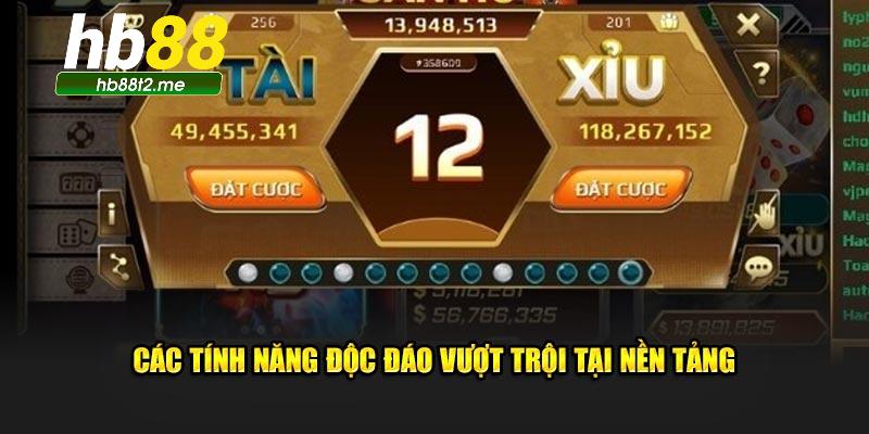 Các tính năng độc đáo vượt trội tại nền tảng Các tính năng độc đáo vượt trội tại nền tảng